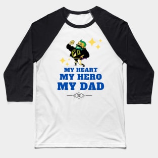 Fathers Day Gift My Heart My Hero My Dad Baseball T-Shirt